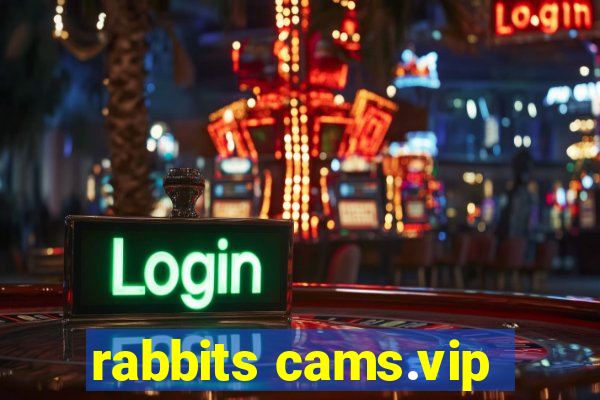 rabbits cams.vip